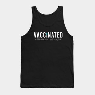 vaccinated and i am not stupid Tank Top